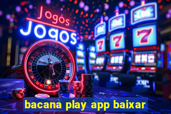 bacana play app baixar